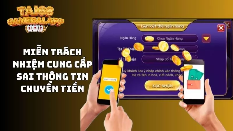 Miễn trách nhiệm đối với thành viên cung cấp sai thông tin chuyển tiền tại cổng game